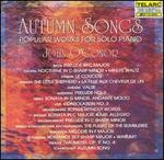 Autumn Songs: Popular Works for Solo Piano - John O'Conor