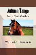 Autumn Tango: Pony Club Outlaw