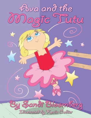 Ava and the Magic Tutu - Bloomberg, Sandi