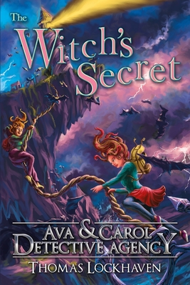 Ava & Carol Detective Agency: The Witch's Secret - Lockhaven, Thomas, and Aretha, David (Editor), and Vanryken, Andrea (Editor)