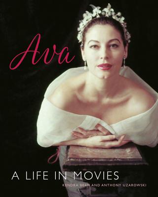 Ava Gardner: A Life in Movies - Bean, Kendra, and Uzarowski, Anthony