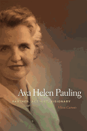 Ava Helen Pauling: Partner, Activist, Visionary
