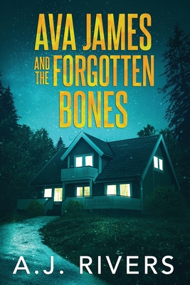 Ava James and the Forgotten Bones - Rivers, A J