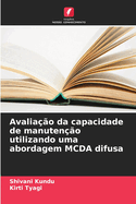 Avalia??o da capacidade de manuten??o utilizando uma abordagem MCDA difusa