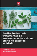 Avalia??o dos pr?-tratamentos de armazenamento e do seu efeito no prazo de validade