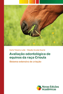 Avalia??o odontol?gica de equinos da ra?a Crioula