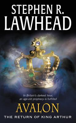 Avalon: The Return of King Arthur - Lawhead, Stephen R