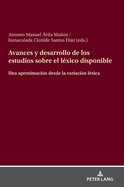 Avances Y Desarrollo de Los Estudios Sobre El Lxico Disponible: Una Aproximacin Desde La Variacin Lxica