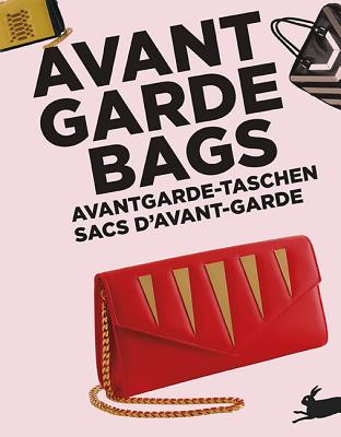 Avant Garde Bags - Edwards, Antonia (Editor)