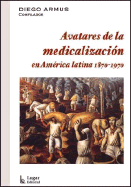 Avatares de La Medicalizacion En America Latina 1870-1970