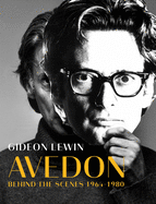 Avedon: Behind the Scenes 1964-1980