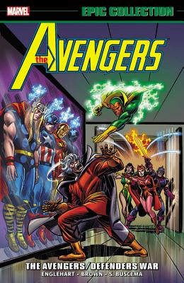 Avengers Epic Collection: The Avengers/Defenders War - Englehart, Steve (Text by), and Thomas, Roy (Text by), and Various Artists (Text by)