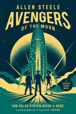 Avengers of the Moon: A Captain Future Novel - Steele, Allen