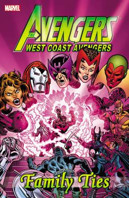 Avengers - West Coast Avengers: Family Ties - Englehart, Steve, and Milgrom, Al (Artist), and Howell, Richard (Artist)