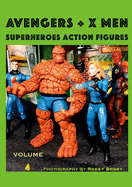 AVENGERS + X MEN Volume 4: Superheroes Action Figures