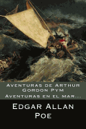 Aventuras de Arthur Gordon Pym (Spanish) Edition
