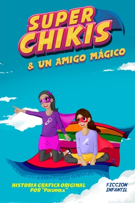 Aventuras de Super Chikis - Diaz, Luz Andrea