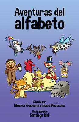 Aventuras del Alfabeto - Pastrana, Isaac, and Frascona, Monica