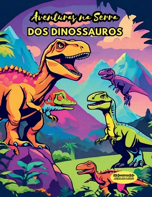 Aventuras Na Serra DOS Dinossauros - Freitas, Joao