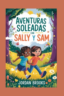 Aventuras Soleadas Con Sally y Sam - Lopez, Santiago (Translated by), and Brooks, Jordan