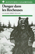 Aventures Canadiennes: Danger Dans Les Rocheuses