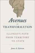 Avenues of Transformation: Illinois's Path from Territory to State