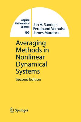 Averaging Methods in Nonlinear Dynamical Systems - Sanders, Jan A, and Verhulst, Ferdinand, and Murdock, James