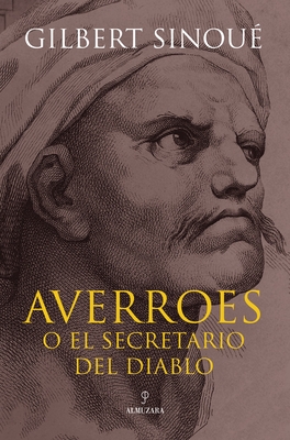 Averroes O El Secretario del Diablo - Sinoue, Gilbert