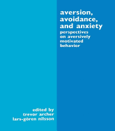 Aversion, Avoidance, and Anxiety: Perspectives on Aversively Motivated Behavior