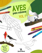 Aves Para Colorear Vol.1: Yurbanimal