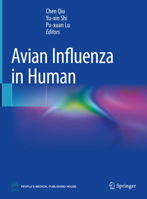 Avian Influenza in Human - Qiu, Chen (Editor), and Shi, Yu-Xin (Editor), and Lu, Pu-Xuan (Editor)