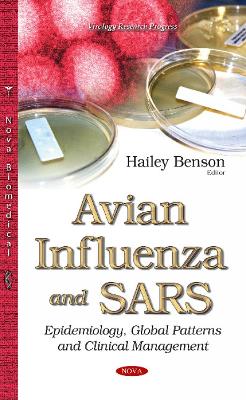 Avian Influenza & SARS: Epidemiology, Global Patterns & Clinical Management - Benson, Hailey (Editor)