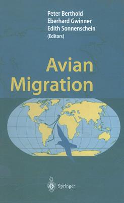 Avian Migration - Berthold, Peter (Editor), and Gwinner, Eberhard (Editor), and Sonnenschein, Edith (Editor)