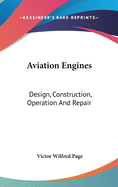 Aviation Engines: Design, Construction, Operation And Repair