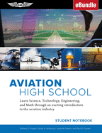 Aviation High School Student Notebook: Learn Science, Technology, Engineering and Math Through an Exciting Introduction to the Aviation Industry