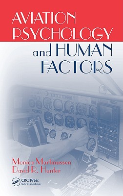 Aviation Psychology and Human Factors - Martinussen, Monica, and Hunter, David R