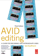 Avid Editing: A Guide for Beginning and Intermediate Users - Kauffmann, Sam