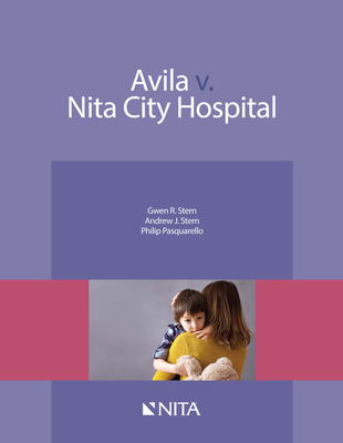 Avila v. Nita City Hospital: Case File - Stern, Gwen Roseman, and Stern, Andrew J, and Pasquarello, Philip