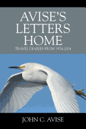 Avise's Letters Home: Travel Diaries from 1974-2004