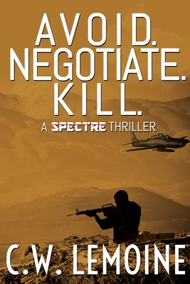 Avoid. Negotiate. Kill. - Lemoine, C W