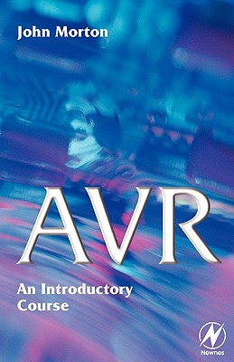 Avr: An Introductory Course - Morton, John