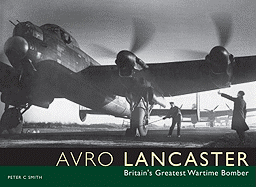 Avro Lancaster: Britain's Greatest Wartime Bomber