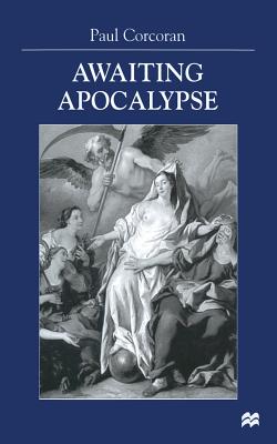 Awaiting Apocalypse - Corcoran, P