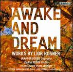 Awake and Dream: Music by Lior Rosner