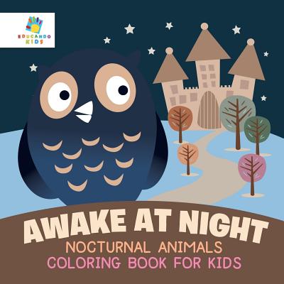 Awake at Night Nocturnal Animals Coloring Book for Kids - Educando Kids