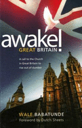 Awake! Great Britain: A Call to the Church in Great Britain to Rise Out of Slumber