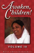 Awaken, Children!: Dialogues with Sri Sri Mata Amritanandamayi - Amritanandamayi, Mata, and Amritaswarupananda, Swami, and Amrtanandamayi, Ma