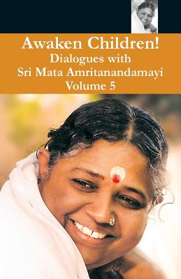 Awaken Children Vol. 5 - Puri, Swami Amritaswarupananda (Translated by), and Amma, and Devi, Sri Mata Amritanandamayi