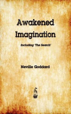 Awakened Imagination - Neville, and Neville Goddard