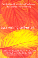 Awakening Self-Esteem: Spiritual and Psychological Techniques to Enhance Your Well-Being
